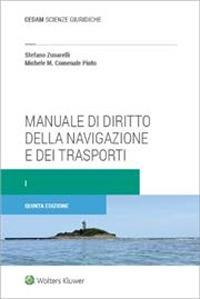 Manuale di diritto della navigazione e dei trasporti. Nuova ediz.. Vol. 1 - Stefano Zunarelli, Michele M. Comenale Pinto - Libro CEDAM 2023 | Libraccio.it