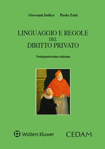 Linguaggio e regole del diritto privato - Giovanni Iudica, Paolo Zatti - Libro CEDAM 2023 | Libraccio.it