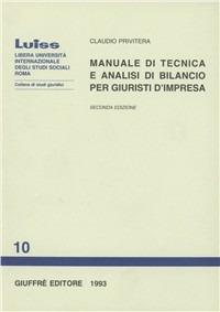 Manuale di tecnica e analisi di bilancio per giuristi d'impresa - Claudio Privitera - Libro Giuffrè 1993, Luiss Roma. Studi giuridici | Libraccio.it
