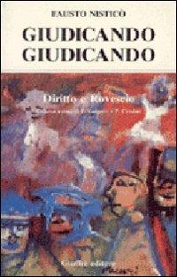 Giudicando, giudicando - Fausto Nisticò - Libro Giuffrè 1994, Diritto e rovescio | Libraccio.it