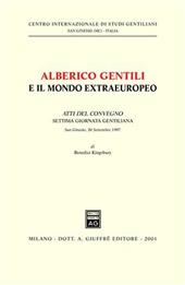 Alberico Gentili e il mondo extraeuropeo. Atti del Convegno. 7ª Giornata gentiliana (S. Ginesio, 20 settembre 1997)