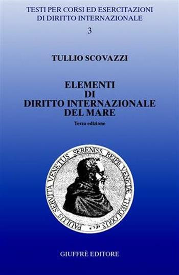 Elementi di diritto internazionale del mare - Tullio Scovazzi - Libro Giuffrè 2002, Testi esercitaz. e seminari dir. intern. | Libraccio.it