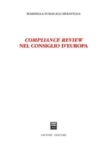 Compliance review nel Consiglio d'Europa - Marinella Fumagalli Meraviglia - Libro Giuffrè 2004 | Libraccio.it