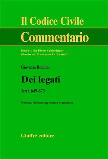 Dei legati. Art. 649-673 - Giovanni Bonilini - Libro Giuffrè 2006, Il codice civile. Commentario | Libraccio.it