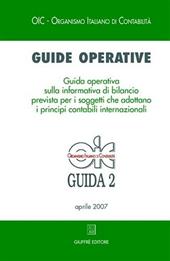 Guide operative. Guida operativa sulla informativa di bilancio prevista per i soggetti che adottano i principi contabili internazionali (IAS/IFRS) (2007). Vol. 2