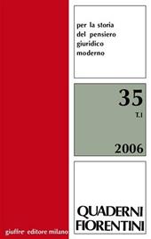 Quaderni fiorentini. Per la storia del pensiero giuridico moderno. Vol. 35