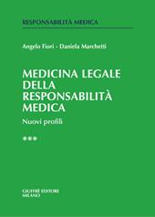 Medicina legale e della responsabilità medica. Nuovi profili. Vol. 3