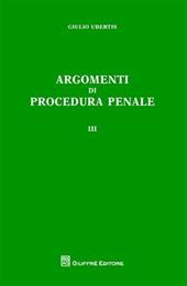 Argomenti di procedura penale. Vol. 3