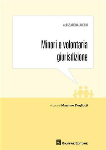 Minori e volontaria giurisdizione - Alessandro Arceri - Libro Giuffrè 2012 | Libraccio.it