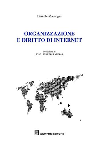 Organizzazione e diritto di internet - Daniele Marongiu - Libro Giuffrè 2013 | Libraccio.it