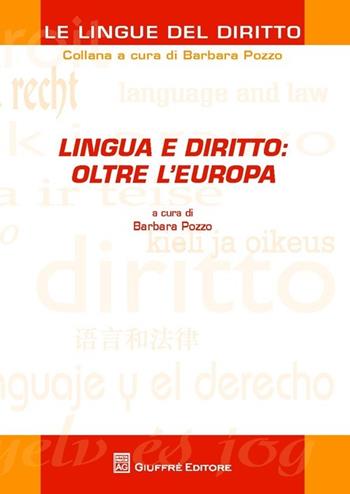 Lingua e diritto: oltre l'Europa  - Libro Giuffrè 2014, Le lingue del diritto | Libraccio.it