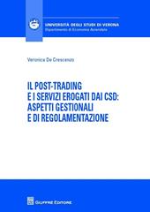 Il post-trading e i servizi erogati dai CSD: aspetti gestionali e di regolamentazione