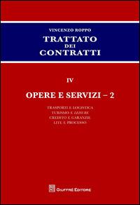 Trattato dei contratti. Vol. 4\2: Opere e servizi. - Vincenzo Roppo - Libro Giuffrè 2014 | Libraccio.it