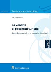 La vendita di pacchetti turistici. Aspetti sostanziali, processuali e risarcitori