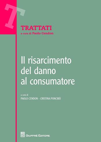 Il risarcimento del danno al consumatore  - Libro Giuffrè 2014, Trattati | Libraccio.it