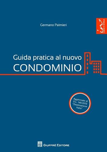 Guida pratica al nuovo condominio - Germano Palmieri - Libro Giuffrè 2014 | Libraccio.it