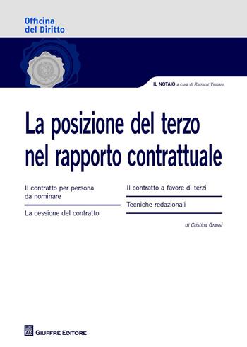 La posizione del terzo nel rapporto contrattuale - Cristina Grassi - Libro Giuffrè 2015, Officina. Notai | Libraccio.it