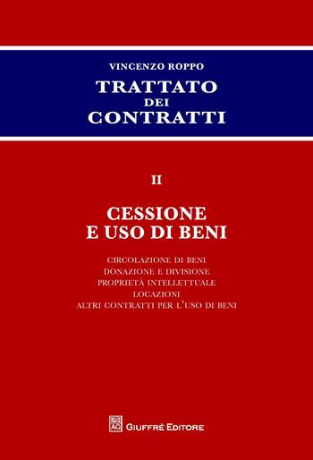Trattato dei contratti. Vol. 2: Cessione e uso di beni. - Vincenzo Roppo - Libro Giuffrè 2014 | Libraccio.it