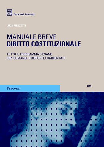 Diritto costituzionale. Manuale breve - Luca Mezzetti - Libro Giuffrè 2015, Percorsi. Manuali brevi | Libraccio.it