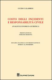 Costo degli incidenti e responsabilità civile. Analisi economico-giuridica