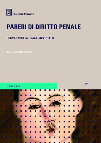 Pareri di diritto penale 2015  - Libro Giuffrè 2015, Percorsi. Atti giudiziari e pareri legali | Libraccio.it