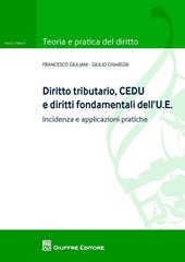 Diritto tributario, CEDU e diritti fondamentali dell'U.E. Incidenza e applicazioni pratiche