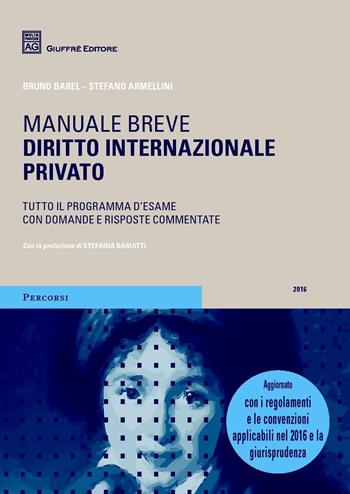 Diritto internazionale privato - Bruno Barel, Stefano Armellini - Libro Giuffrè 2016, Percorsi. Manuali brevi | Libraccio.it