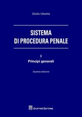Sistema di procedura penale. Vol. 1: Principi generali.