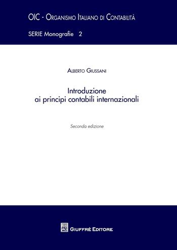 Introduzione ai principi contabili internazionali - Alberto Giussani - Libro Giuffrè 2017, OIC-Organismo italiano di contabilità | Libraccio.it