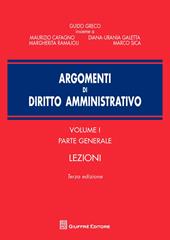 Argomenti di diritto amministrativo. Vol. 1: Parte generale. Lezioni.