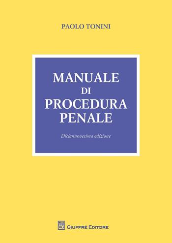 Manuale di procedura penale - Paolo Tonini - Libro Giuffrè 2018 | Libraccio.it