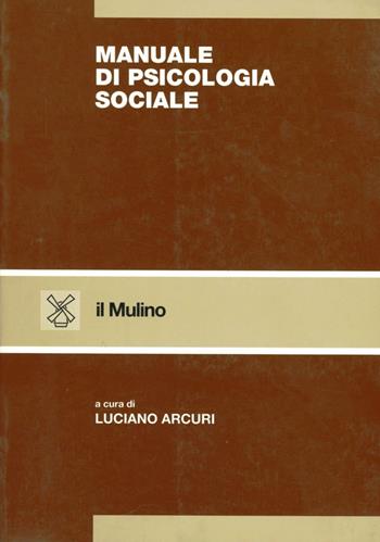 Manuale di psicologia sociale  - Libro Il Mulino 1995, Strumenti | Libraccio.it