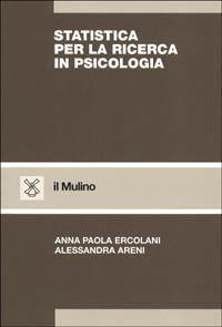 Statistica per la ricerca in psicologia - A. Paola Ercolani, Alessandra Areni - Libro Il Mulino 1995, Strumenti | Libraccio.it