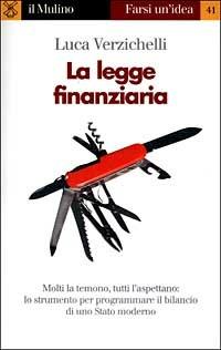 La legge finanziaria - Luca Verzichelli - Libro Il Mulino 1999, Farsi un'idea | Libraccio.it