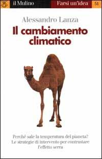 Il cambiamento climatico - Alessandro Lanza - Libro Il Mulino 2000, Farsi un'idea | Libraccio.it