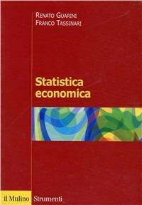 Statistica economica. Problemi e metodi di analisi - Renato Guarini, Franco Tassinari - Libro Il Mulino 2000, Strumenti | Libraccio.it