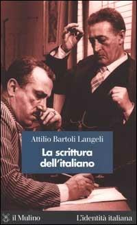 La scrittura dell'italiano - Attilio Bartoli Langeli - Libro Il Mulino 2000, L' identità italiana | Libraccio.it