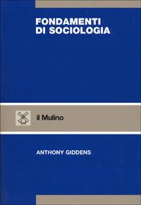 Fondamenti di sociologia - Anthony Giddens - Libro Il Mulino 2000, Strumenti | Libraccio.it
