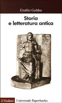 Storia e letteratura antica - Emilio Gabba - Libro Il Mulino 2001, Universale paperbacks Il Mulino | Libraccio.it