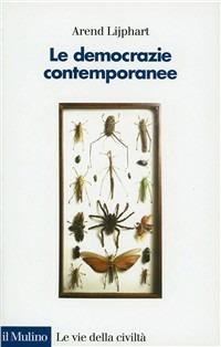 Le democrazie contemporanee - Arend Lijphart - Libro Il Mulino 2001, Le vie della civiltà | Libraccio.it