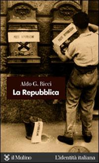 La Repubblica - Aldo G. Ricci - Libro Il Mulino 2001, L'identità italiana | Libraccio.it