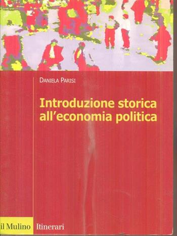 Introduzione storica all'economia politica - Daniela Parisi - Libro Il Mulino 2002, Itinerari. Economia | Libraccio.it