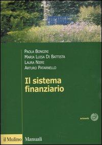 Il sistema finanziario. Funzioni, istituzioni, strumenti e servizi  - Libro Il Mulino 2004, Manuali | Libraccio.it