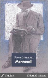 Montanelli - Paolo Granzotto - Libro Il Mulino 2004, L'identità italiana | Libraccio.it