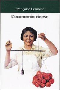 L' economia cinese - Françoise Lemoine - Libro Il Mulino 2005, Universale paperbacks Il Mulino | Libraccio.it