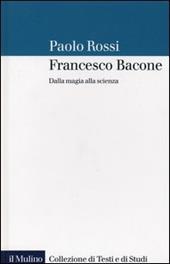 Francesco Bacone. Dalla magia alla scienza