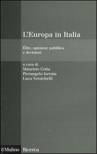 L' Europa in Italia. Élite, opinione pubblica e decisioni  - Libro Il Mulino 2005, Il Mulino/Ricerca | Libraccio.it