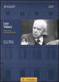 Discorsi parlamentari - Leo Valiani - Libro Il Mulino 2005, Discorsi parlamentari | Libraccio.it
