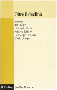 Oltre il declino  - Libro Il Mulino 2005, Studi e ricerche | Libraccio.it