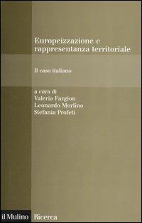 Europeizzazione e rappresentanza territoriale. Il caso italiano  - Libro Il Mulino 2006, Il Mulino/Ricerca | Libraccio.it